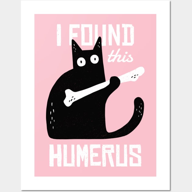 I FOUND THIS HUMERUS Wall Art by animales_planet